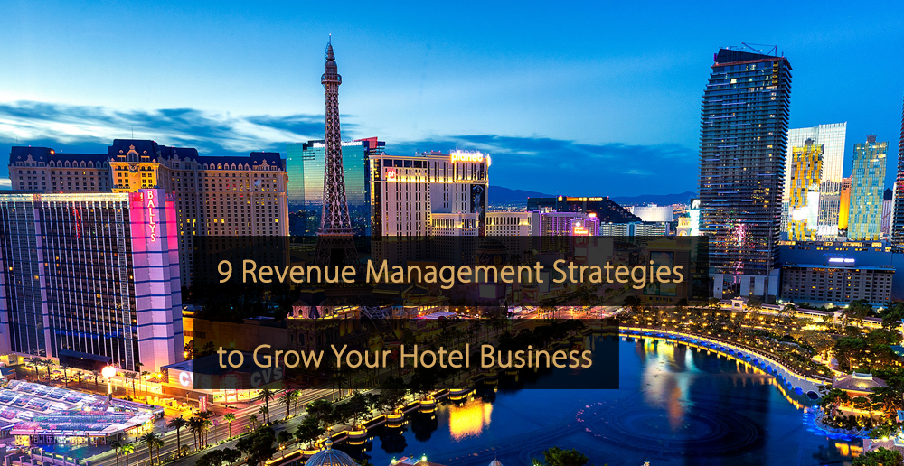 Revenue Management Strategies Hotel industry - Hotels - Revenue Management Strategy Hospitality industry